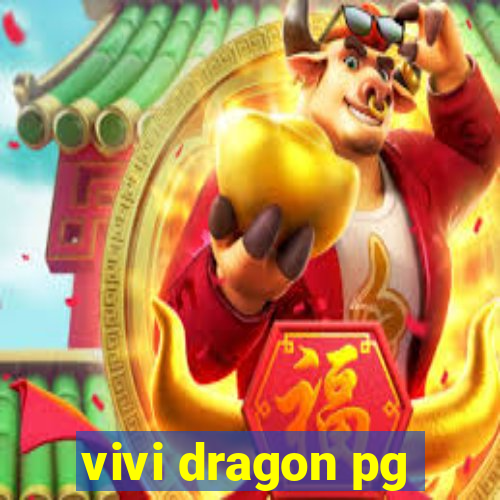 vivi dragon pg